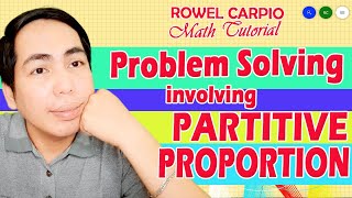 PEOBLEM SOLVING INVOLVING PARTITIVE PROPORTION ǀ ROWEL CARPIO MATH TUTORIAL [upl. by Tilda]