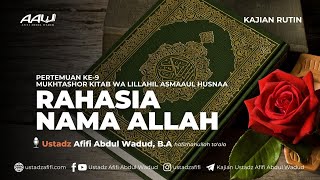 09 RAHASIA NAMA ALLAH  Ustadz Afifi Abdul Wadud BA [upl. by Azila]