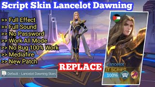 NEW Script Skin Lancelot HERO Dawning Star No Password  Full Effect amp Sound With Logo  Latest [upl. by Gisele]