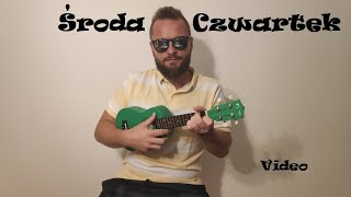 Video  Środa Czwartek  Ukulele cover [upl. by Adaurd]