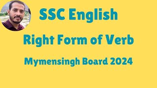 SSC Right Form of Verb 2025  SSC Right form of verb Mymensingh Board 2024 [upl. by Templas]