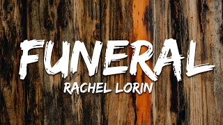 Rachel Lorin  Funeral Lyrics [upl. by Anitel]