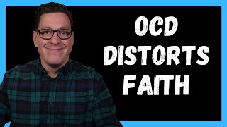 OCD Distorts How You Relate to Faith [upl. by Eloc]