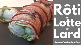 RÔTI de LOTTE au LARD Tous en cuisine avec Seb [upl. by Notlrac]