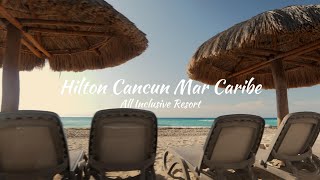 Hilton Cancun Mar Caribe All Inclusive Resort [upl. by Adran]