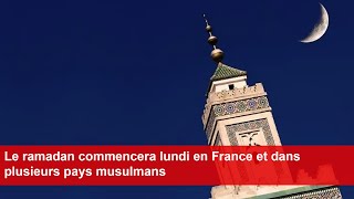 Le ramadan commencera lundi en France et dans plusieurs pays musulmans [upl. by Kironde]