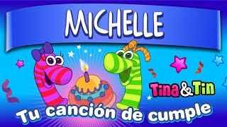 Tina y Tin cumple Michelle Música Infantil Personalizada CancionesParaNiños [upl. by Aneeuqal]