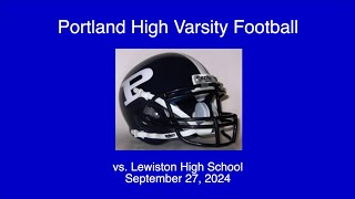 Portland High Varsity Football vs Lewiston High school September 27 2024 [upl. by Weisbart742]