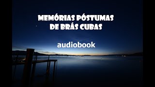 Memórias Póstumas de Brás Cubas  Audiobook [upl. by Osner974]