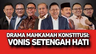 DRAMA MAHKAMAH KONSTITUSI  VONIS SETENGAH HATI [upl. by Elenaj630]