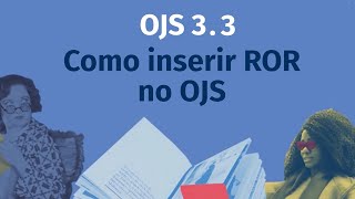 Tutorial OJS 3 3  Como inserir o ROR [upl. by Alyat]