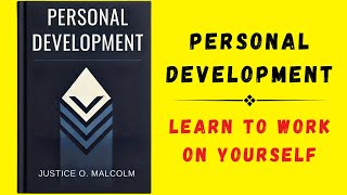 Personal Development Learn to Work on Yourself Audiobook [upl. by Anerbas]