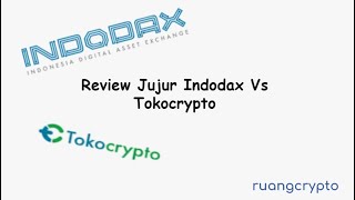 Review Jujur INDODAX VS TOKOCRYPTO [upl. by Bach]