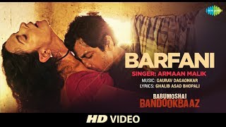 Barfani  Babumoshai Bandookbaaz  Nawazuddin Siddiqui  Armaan Malik  Bidita Bag  Divya Dutta [upl. by Mossman]