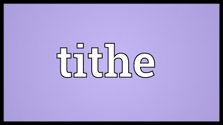 Tithe Meaning [upl. by Parsons]