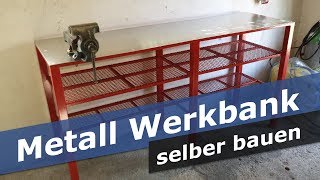 Metall Werkbank selber bauen  DIY  Werkstatt Tisch [upl. by Anelys612]