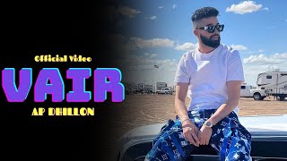 AP Dhillon  Vair New Song Gurinder Gill  Shinda Kahlon  AP Dhillon New Song [upl. by Soracco]