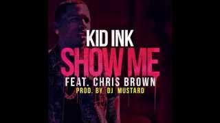 Kid Ink ft Chris Brown  Show Me Lyrics [upl. by Glialentn121]