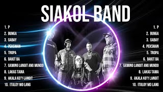 SIAKOL BAND MIX SONGS  SIAKOL BAND 2024 🌻 SIAKOL BAND TOP HITS 🌻 [upl. by Schroder]