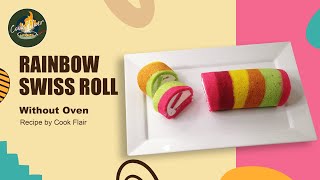 How to Make Rainbow🌈 Swiss Roll Cake  Without Oven Recipe  Swiss Roll Recipe by Cook Flair [upl. by Hecker]