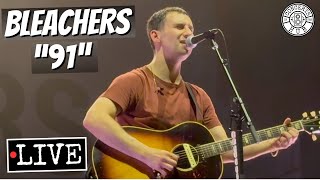 Bleachers quot91quot LIVE [upl. by Odlanier]