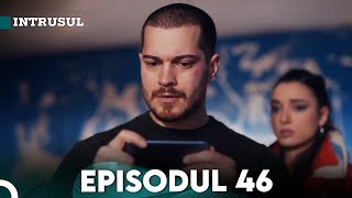 Intrusul Episodul 46  İçerde [upl. by Leina]