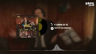 Rayito Colombiano  Y Como Es Él Sesiones Acústicas Video Lyric [upl. by Kawasaki356]