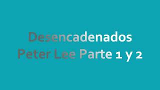 Desencadenados Testimonio De Peter Lee Parte 1 y 2 [upl. by Garibull406]