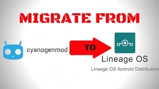 Migrate from CyanogenMod to Lineage OS [upl. by Centonze850]