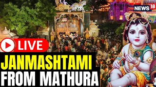 Krishna Janmashtami 2023 Live Darshan Of Lord Krishna From Mathura  Janmasthami Mathura  N18L [upl. by Ameehs890]