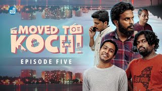 MOVED TO KOCHI  Episode 5  Malayalam Web Series  A Janattha Motion Pictures Release [upl. by Mella]