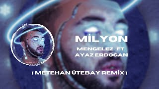 Mengelez feat Ayaz Erdoğan  Milyon  Metehan Ütebay Remix [upl. by Kannav]