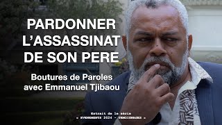 quotPardonner lassassinat de son pèrequot  Bouture de Paroles avec Emmanuel Tjibaou [upl. by Tamah782]