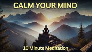 10Minute Guided Daily Meditation for Overthinking Anxiety and Clear Your Mind [upl. by Bronder]