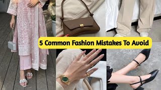 5 Fashion Mistakes You Should Avoid👗👡❌️  Style For Women [upl. by Gnilrac]