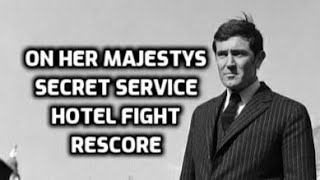 On Her Majestys Secret Service 1969  George Lazenby  Hotel Fight  Rescore [upl. by Stutman]