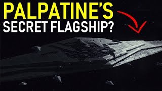 Was the MEGA STAR DESTROYER Palpatines Secret Flagship  Star Wars Theory [upl. by Dumas]