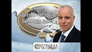 GOVERNO PRESSATO DAI POTERI FORTI [upl. by Eyllib169]