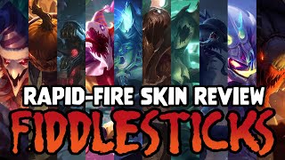 RapidFire Skin Review Every Fiddlesticks Skin [upl. by Crispas]