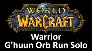 World of Warcraft  Ghuun Orb Run Left Side Solo Warrior [upl. by Leen299]