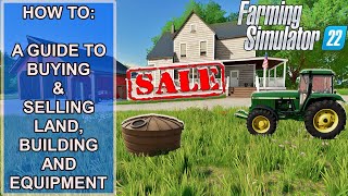 HOW TO BUY amp SELL LAND EQUIPMENT amp BUILDING  FS22  HELPFUL GUIDES [upl. by Yblocaj246]