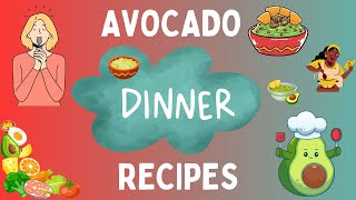 Delicious Avocado Recipes for Dinner [upl. by Frannie343]