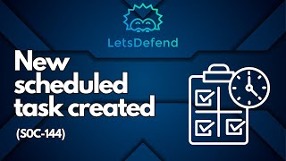 LetsDefend  New Scheduled Task Created SOC144 [upl. by Jaddo]