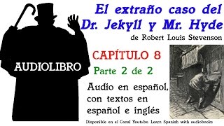 Audiolibro EL EXTRAÑO CASO DEL DR JEKYLL Y MR HYDE 812 de Robert Louis Stevenson [upl. by Anigar]