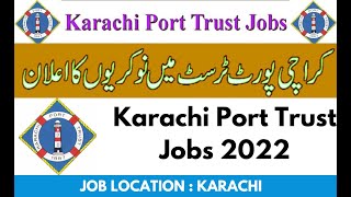 KPT Karachi Port Trust Jobs 2022 – کراچی پورٹ ٹرسٹ [upl. by Vigen303]