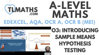 ALevel Maths O301 Introducing Sample Means Hypothesis Testing [upl. by Bethesda228]