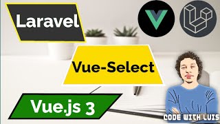 Laravel VueSelect y Configuraciones Generales Select2 de Vuejs [upl. by Wilona]