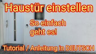 Haustür einstellen  so einfach geht es Tutorial  Anleitung in deutsch [upl. by Toney749]