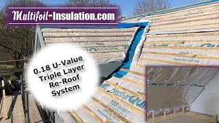 Triple Layer Multifoil Insulation ReRoof System to achieve 018 UValue Without Kingspan or Celotex [upl. by Hephzibah113]