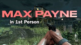 Max PayneBut Its 1st Person  All 3 Max Paynes Playable In 1st Person Perspective [upl. by Enawyd]